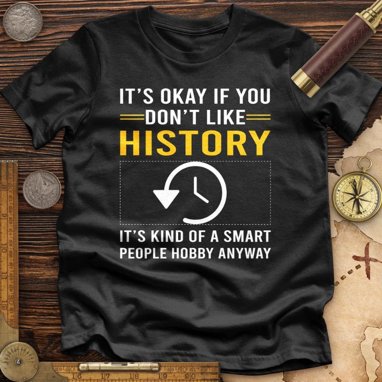 European And American If You Don't Like History High Quality T-shirt Printed Casual Round Neck