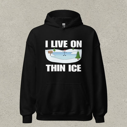 I Live In Thin Ice Hoodie